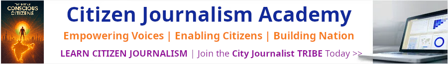 Become a Conscious Citizen | Learn the Art & Science of Citizen Journalism to Strengthen Yourself + Serve and Support Nation's Growth